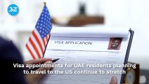 UAE: Why there are no US visa appointments available until October 2024