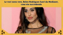 Le voci sono vere, Belen Rodriguez fuori da Mediaset, cosa sta succedendo