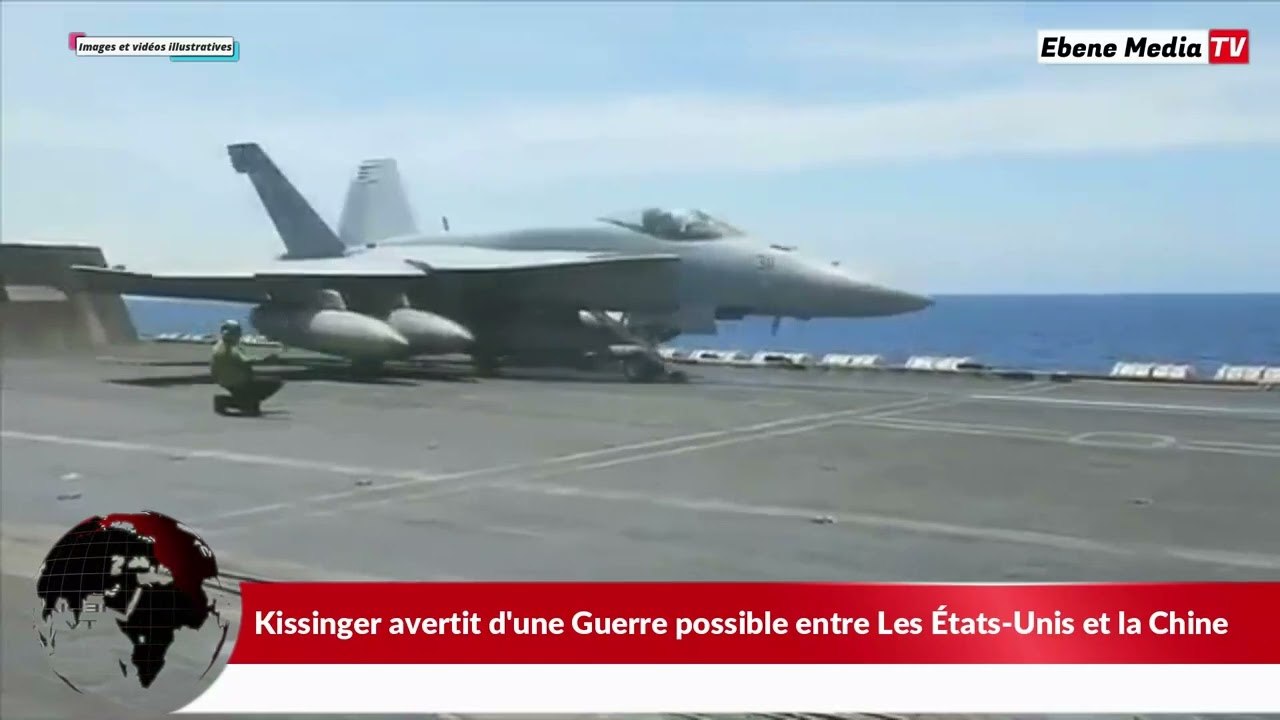 Kissinger avertit d'une Guerre possible entre Les États-Unis et la Chine