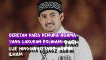 Deretan Para Pemuka Agama Lakukan Poligami