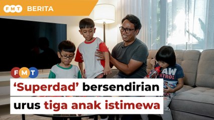 Berkat jaga 3 anak istimewa, rezeki ‘Superdad’ semakin murah