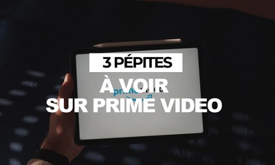 3 chef-d’œuvres à voir sur Prime Video