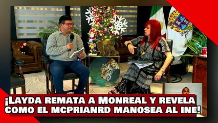 ¡VEAN! ¡Layda remata a Monrrata y revela como el McPRIAN sí toca y hasta manosea al INE!