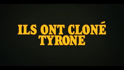 ILS ONT CLONÉ TYRONE (2023) Bande Annonce VF - HD