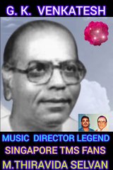 G. K.  VENKATESH    MUSIC  DIRECTOR LEGEND SINGAPORE TMS FANS M.THIRAVIDA SELVAN SINGAPORE