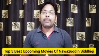 Top 5 Best Upcoming Movies Of Nawazuddin Siddiqi|नवाज़ुद्दीन सिद्दीकी की 5 सर्वश्रेष्ठ आगामी फिल्में