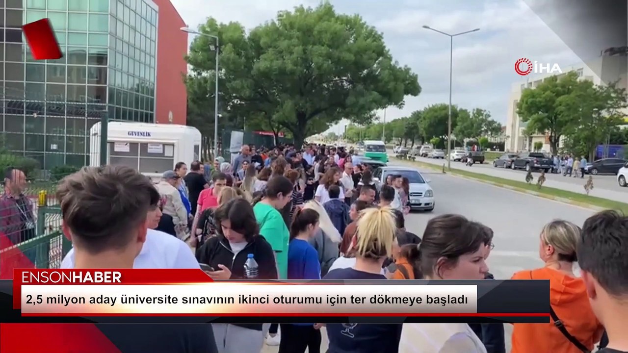 2,5 milyon aday üniversite sınavının ikinci oturumu için ter dökmeye başladı