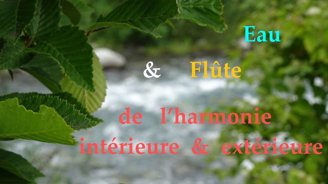 Eau & Flûte d’une harmonie intérieure & extérieure