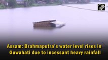 Assam: Brahmaputra’s water level rises in Guwahati due to incessant heavy rainfall