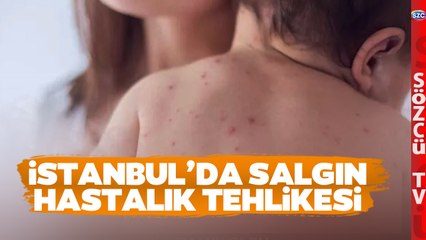 Uzmanlar Uyarıyor! İşte İstanbul'da Salgına Dönüşen O Hastalık