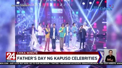 Father's Day ng Kapuso Celebrities | 24 Oras Weekend