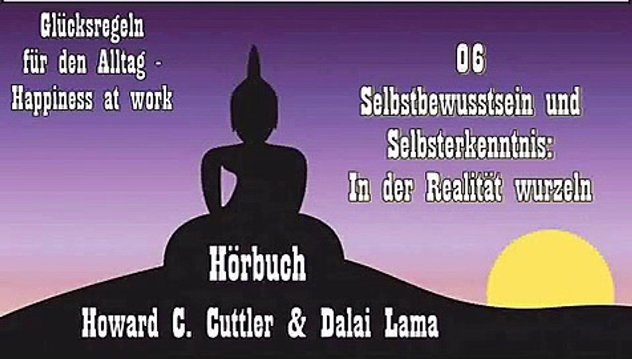 Glücksregeln für den Alltag 06: Selbstbewusstsein und Selbsterkenntnis  In der Realität wurzeln