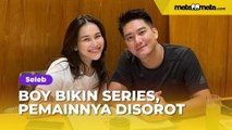 Boy William Bikin Series, Pemainnya Jadi Sorotan: Kok Ayu Ting Ting Gak Diajak?