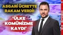 Murat Muratoğlu’ndan Dikkat Çeken Asgari Ücret Yorumu! ‘Ülke Komünizme Kaydı’