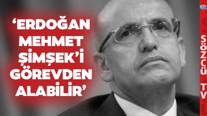 Türkiye'nin Ekonomi Riskleri! 'Erdoğan Mehmet Şimşek'i Görevden Alabilir'