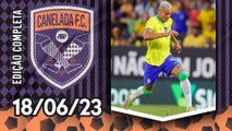 Jogo da Seleção tem CRÍTICAS a Richarlison; Sampaoli dá ENTREVISTA; Felipão no Galo! | CANELADA