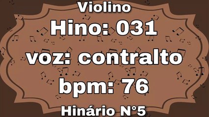 Hino: 031 - Violino: Contralto - Hinário N°5 (com metrônomo)
