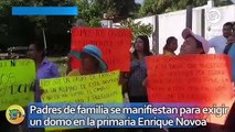 Padres de familia se manifiestan para exigir un domo en la primaria Enrique Novoa