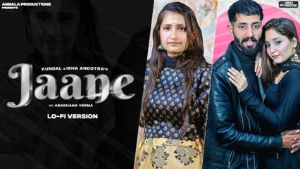 Jaane (Lo-Fi) | Kundal ft. Isha Andotra - Latest Romantic Songs 2023 | Ambala Productions