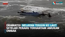 Dramatis! Nelayan Terjun ke Laut Setelah Perahu Terhantam Amukan Ombak