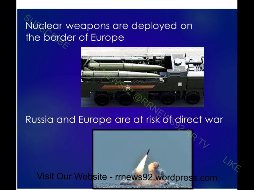 Nuclear weapons are deployed on the border of Europe, Russia and Europe are at risk of direct war. Neuclear wepons in Europes Border.
