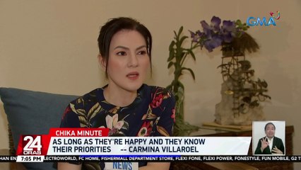 As long as they're happy and they know their priorities — Carmina Villaroel | 24 Oras
