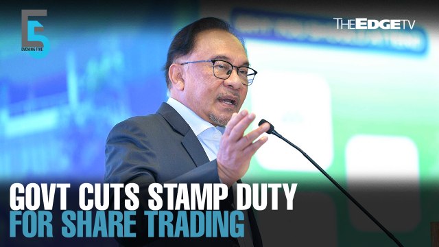 EVENING 5: Govt cuts stamp duty for share trading