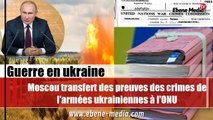 Moscou transfert des preuves des crimes de l'armées ukrainiennes à l'ONU