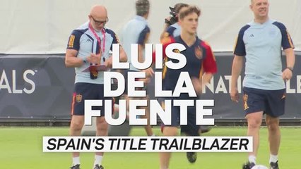 Luis de la Fuente - Spain's title trailblazer
