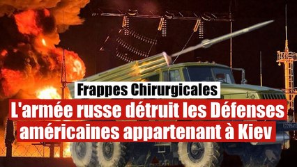 L'armée russe annihile la Défense américaine et ses équipements en Ukraine