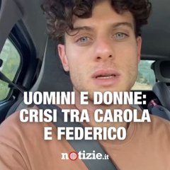 Uomini e Donne: è crisi tra Carola e Federico. Cosa sarà successo?