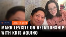 Mark Leviste on relationship with Kris Aquino: ‘Hindi lang happy, full of love’