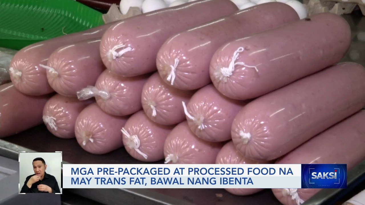 Mga pre-packaged at processed food na may trans fat, bawal nang ibenta | Saksi