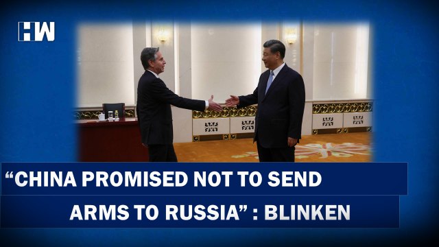 China promised not to send arms to Russia: US Secretary of State Antony Blinken | Beijing | Ukraine