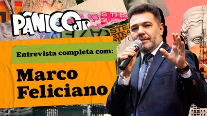 PÂNICO ENTREVISTA DEPUTADO MARCO FELICIANO; ASSISTA NA ÍNTEGRA