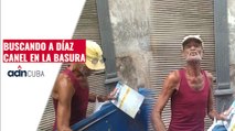 Buscando a Díaz Canel en la basura