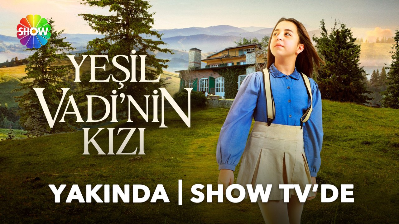 Yeşil Vadi'nin Kızı İlk Tanıtım | Yakında hafta içi her gün Show TV'de!