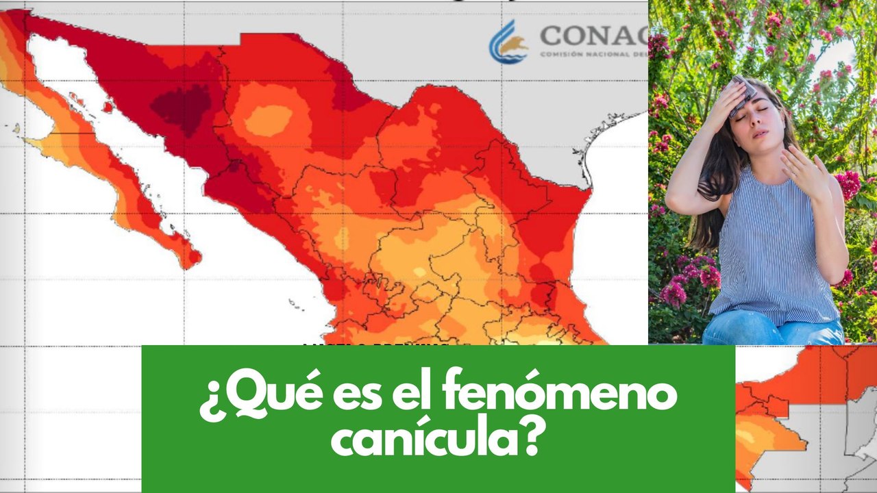 ¿Qué es el fenómeno de la canícula?