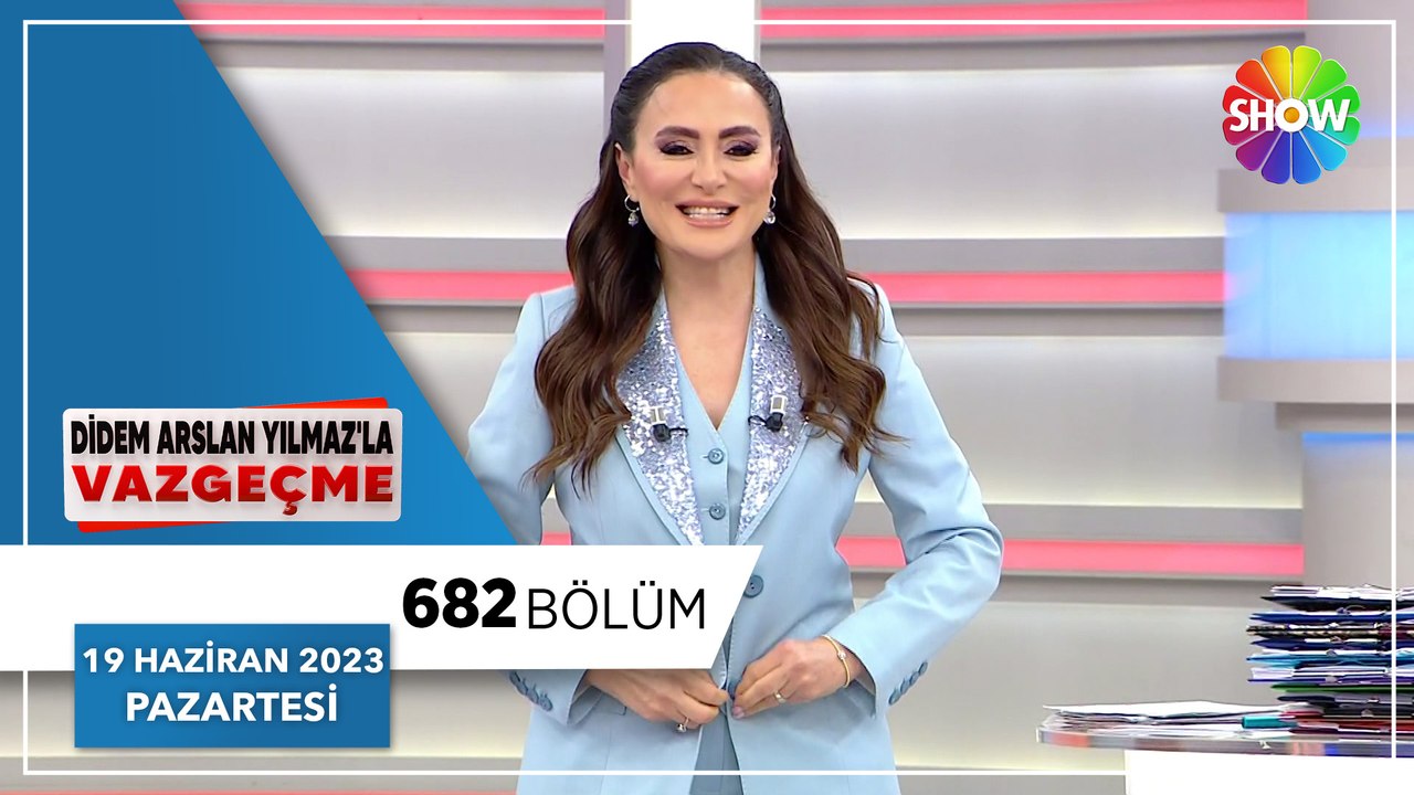 Didem Arslan Yılmaz'la Vazgeçme 682. Bölüm