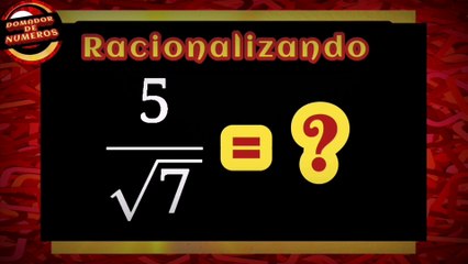 RACIONALIZANDO a 5 sobre raíz cuadrada de 7. RATIONALIZING to 5 over the square root of 7.
