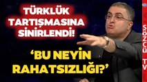 Ersan Şen’den Türklük Tartışmalarına Gündem Olacak Sözler! ‘Bu Neyin Rahatsızlığı?’