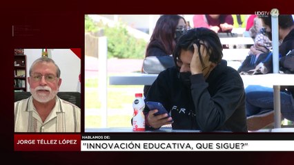 Innovación educativa, ¿Qué sigue? | Jorge Téllez López