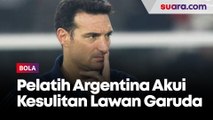 Pelatih Argentina Lionel Scaloni mengakui Sulit Kalahkan Timnas Indonesia