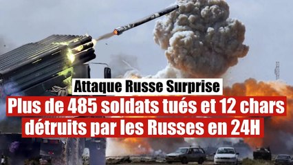 Plus de 485 militaires et 12 blindés détruits par les forces russes en 24H