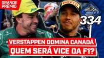VERSTAPPEN IGUALA SENNA NO CANADÁ   HAMILTON x ALONSO PELO VICE DA F1? | Paddock GP #334