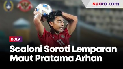 Pelatih Argentina Lionel Scaloni sudah antisipasi lemparan jauh Pratama Arhan
