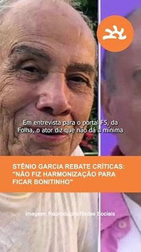 STÊNIO GARCIA REBATE CRÍTICAS: Não fiz harmonização para ficar bonitinho