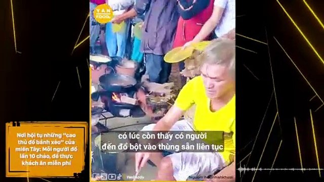 Nơi hội tụ những “cao thủ đổ bánh xèo” của miền Tây: Mỗi người đổ lần 10 chảo, để thực khách ăn miễn phí