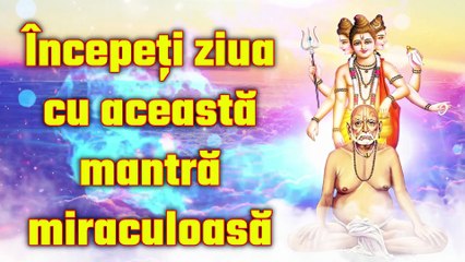 Începeți ziua cu această mantră miraculoasă