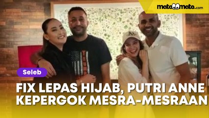 Fix Lepas Hijab, Putri Anne Kepergok Mesra-mesraan dengan Cowok Bukan Arya Saloka